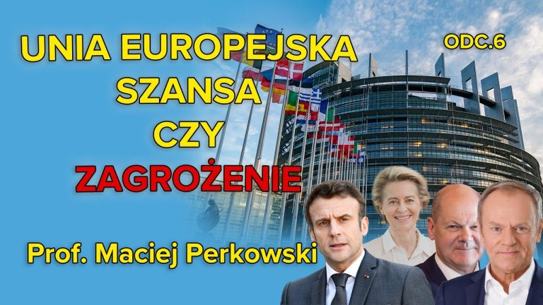 UNIA EUROPEJSKA SZANSA czy ZAGROŻENIE | podcast studentów z Prof. Maciejem Perkowskim
